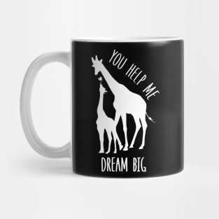 You Help Me Dream Big Mug